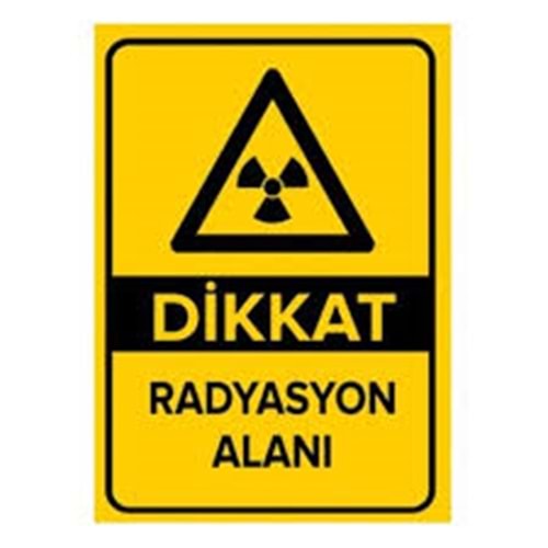 Uyarı İkaz Levhası - Dikkat Radyasyon Alanı Yazısı A4